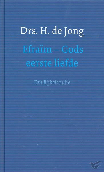 Productafbeelding: voorkant van Efraïm Gods eerste liefde