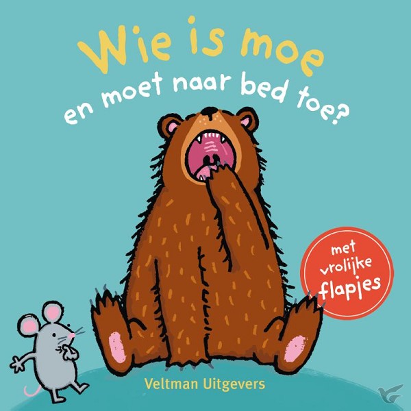 Productafbeelding: voorkant van Wie is moe en moet naar bed toe?