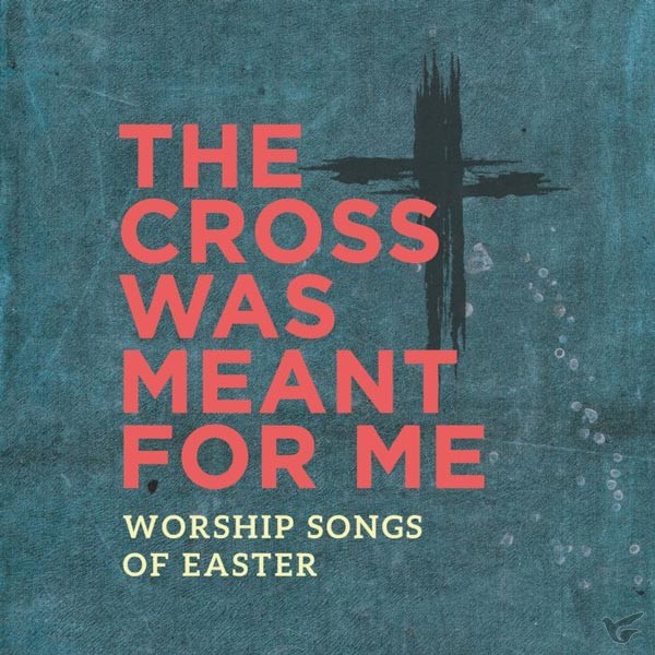 Productafbeelding: voorkant van The Cross Was Meant for me: Worship