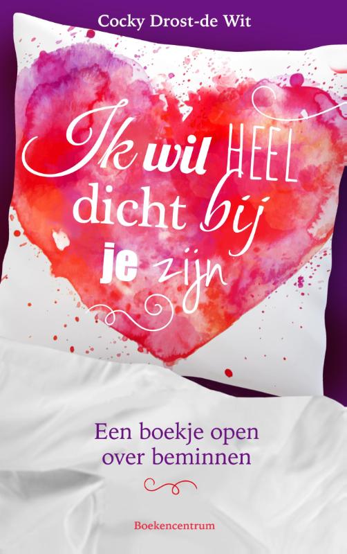 Productafbeelding: voorkant van Ik wil heel dicht bij je zijn