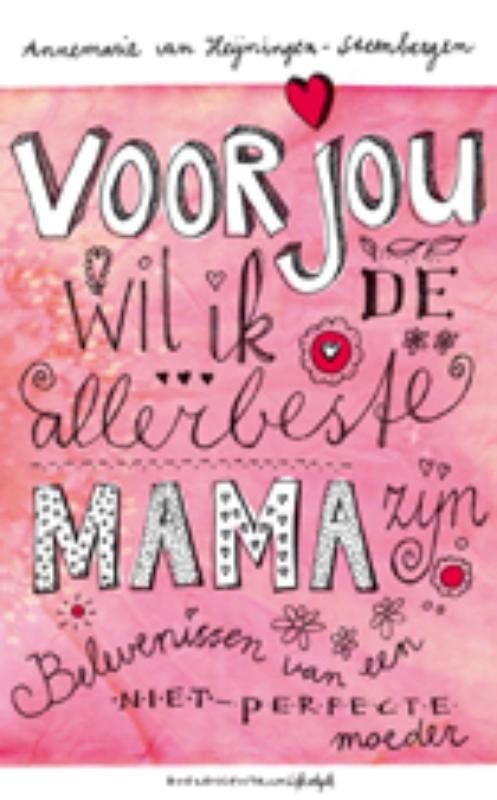Productafbeelding: voorkant van Voor jou wil ik de allerbeste mama zijn