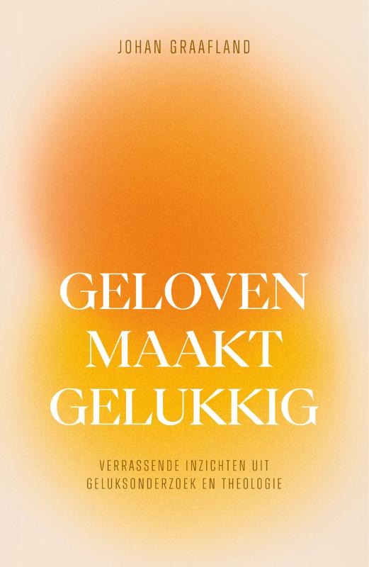 Productafbeelding: voorkant van Geloven maakt gelukkig