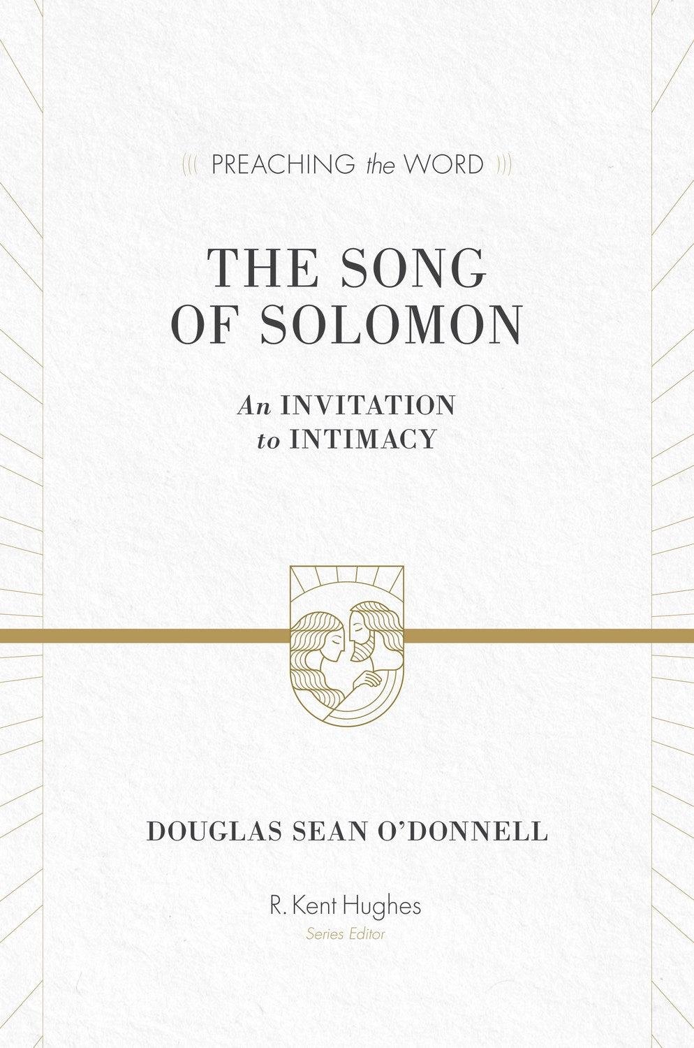 Productafbeelding: voorkant van The Song Of Solomon: An Invitation To Intimacy (Preaching The Word)