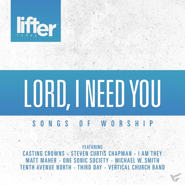 Productafbeelding: voorkant van Lord I Need You - Songs Of Worship