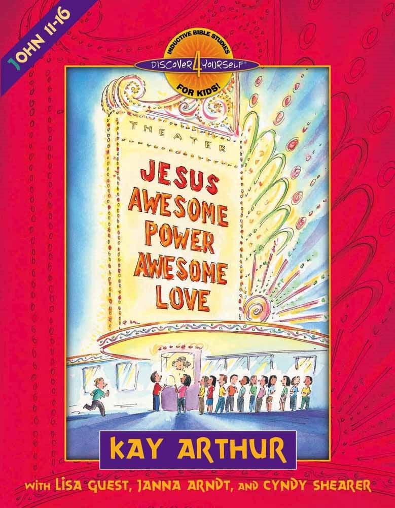Productafbeelding: voorkant van Jesus Awesome Power Awesome Love: John 11-16 (Discover 4 Yourself Inductive Bible Study For Kids)