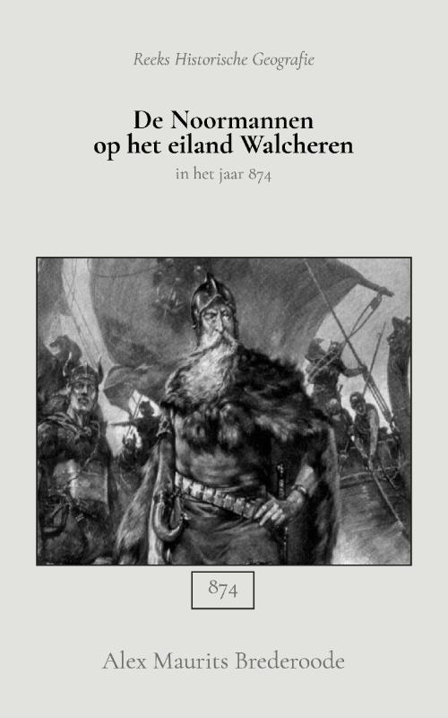 De Noormannen op het eiland Walcheren - ISBN 9789066595361