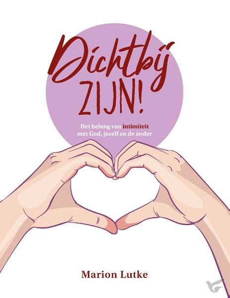 Productafbeelding: voorkant van Dichtbij zijn!