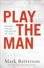 Productafbeelding: voorkant van Play the Man: Becoming the Man God Creat
