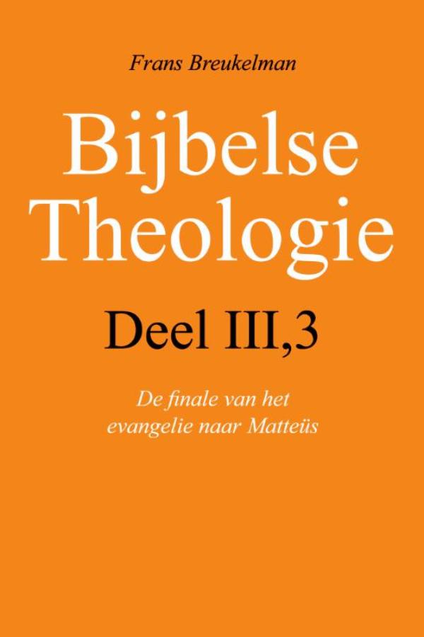 Productafbeelding: voorkant van Bijbelse theologie III-3 De finale van het evangelie naar Mattheus