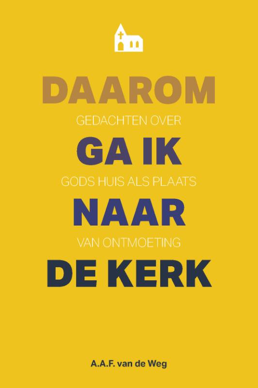 Productafbeelding: voorkant van Daarom ga ik naar de kerk