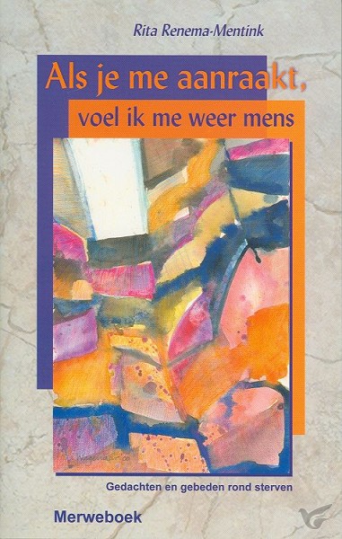 Productafbeelding: voorkant van Als je me aanraakt voel ik me weer mens
