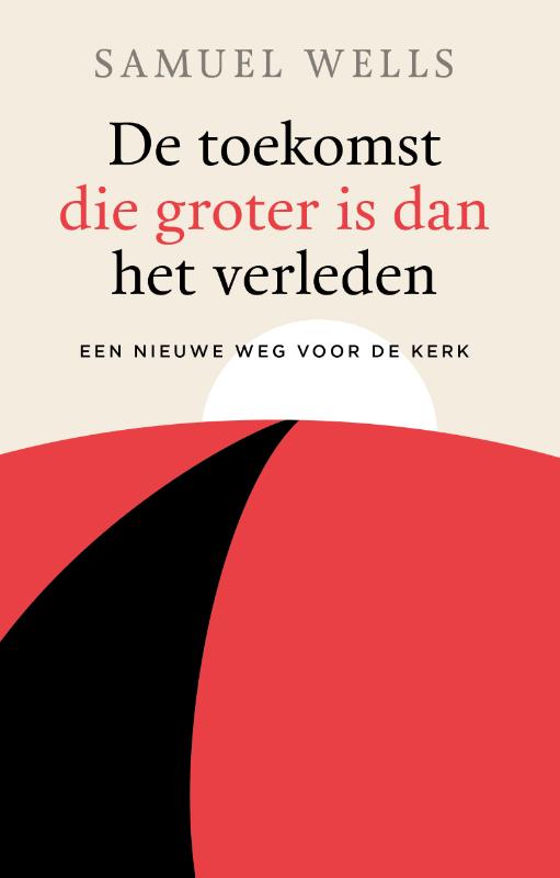 Productafbeelding: voorkant van De toekomst die groter is dan het verleden