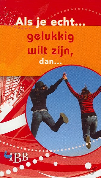 Productafbeelding: voorkant van Als je echt gelukkig wilt zijn