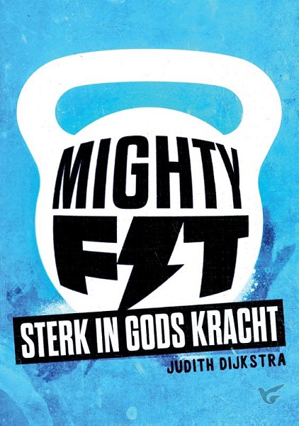Productafbeelding: voorkant van Mighty Fit - Sterk in Gods kracht