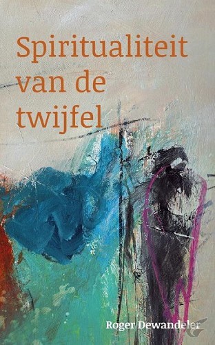 Productafbeelding: voorkant van Spiritualiteit van de twijfel