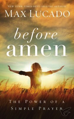 Productafbeelding: voorkant van Before Amen: The Power of a Simple Praye