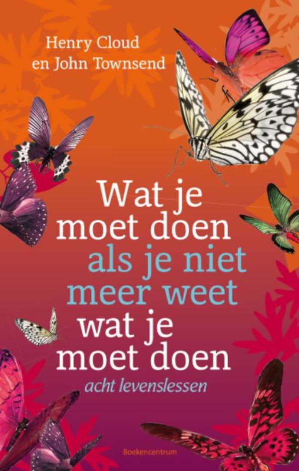 Productafbeelding: voorkant van Wat je moet doen als je niet meer weet wat je moet doen